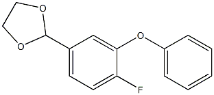 2-(3-Phenoxy-4-fluorophenyl)-1,3-dioxolane