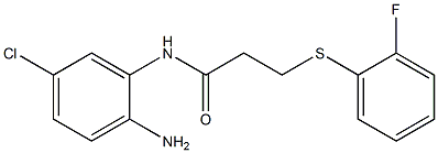 N-(2-amino-5-chlorophenyl)-3-[(2-fluorophenyl)sulfanyl]propanamide Struktur