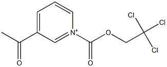 1-(2,2,2-Trichloroethoxycarbonyl)-3-acetylpyridinium Struktur