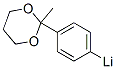 Lithium, [4-(2-methyl-1,3-dioxan-2-yl)phenyl]- (9CI) Struktur