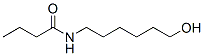Butanamide,  N-(6-hydroxyhexyl)- Struktur