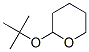 Tetrahydro-2-(tert-butyloxy)-2H-pyran