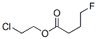 4-Fluorobutyric acid 2-chloroethyl ester Struktur