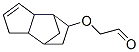 [[(3a,4,5,6,7,7a-Hexahydro-4,7-methano-1H-inden)-5-yl]oxy]acetaldehyde Struktur
