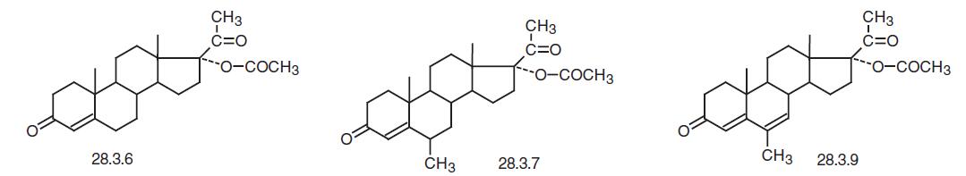 hydroxyprogesterone caproate (28.3.6), medroxyprogesterone acetate, and megestrol acetate