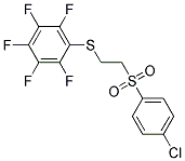 1-({2-[(4-CHLOROPHENYL)SULPHONYL]ETHYL}THIO)-2,3,4,5,6-PENTAFLUOROBENZENE Struktur