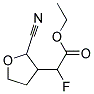 (2-CYANO-TETRAHYDRO-FURAN-3-YL)-FLUORO-ACETIC ACID ETHYL ESTER Struktur