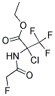 ETHYL 2-CHLORO-3,3,3-TRIFLUORO-2-[(2-FLUOROACETYL)AMINO]PROPANOATE Struktur