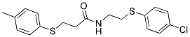 N-(2-[(4-CHLOROPHENYL)SULFANYL]ETHYL)-3-[(4-METHYLPHENYL)SULFANYL]PROPANAMIDE Struktur