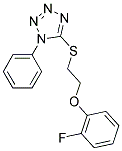 5-([2-(2-FLUOROPHENOXY)ETHYL]THIO)-1-PHENYL-1H-TETRAZOLE Struktur