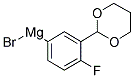 3-(1,3-DIOXAN-2-YL)-4-FLUOROPHENYLMAGNESIUM BROMIDE Struktur