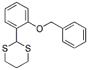 2-(2-BENZYLOXYPHENYL)-1,3-DITHIANE Struktur